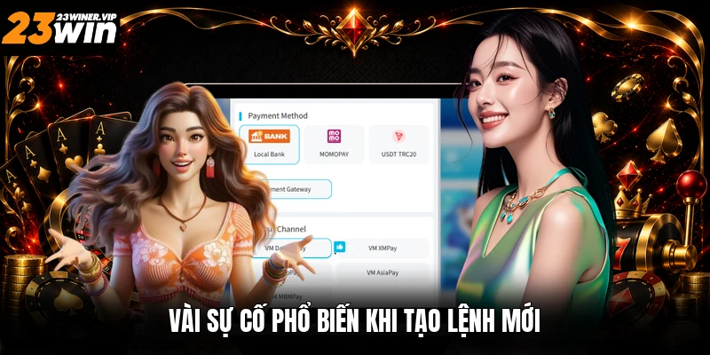 Vài sự cố phổ biến khi tạo lệnh mới